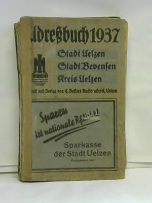 Adreßbuch 1937. Stadt Uelzen, Stadt Bevensen, Kreis Uelzen. Der Flecken Ebstorf, gegliedert nach ...