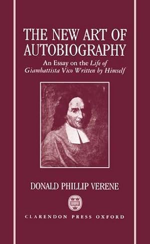Bild des Verkufers fr The New Art of Autobiography: An Essay on the Life of Giambattista Vico Written by Himself zum Verkauf von WeBuyBooks