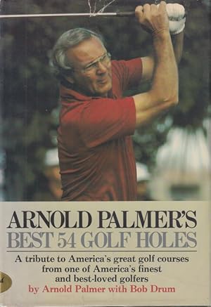 Bild des Verkufers fr Arnold Palmer's Best 54 Golf Courses zum Verkauf von Studio Books