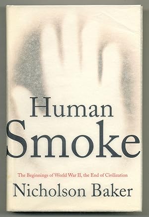 Seller image for Human Smoke: The Beginnings of World War II, the End of Civilization for sale by Between the Covers-Rare Books, Inc. ABAA