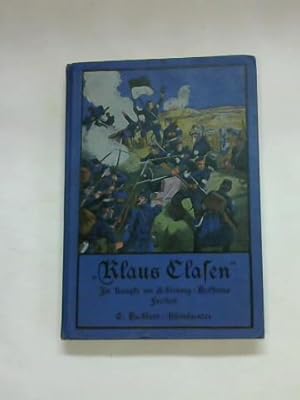 Klaus Clasen. Im Kampfe um Schleswig-Holsteins Freiheit. Geschichtliche Erzählung