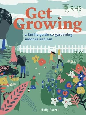 Bild des Verkufers fr Rhs Get Growing : A Family Guide to Gardening Inside and Out zum Verkauf von GreatBookPrices