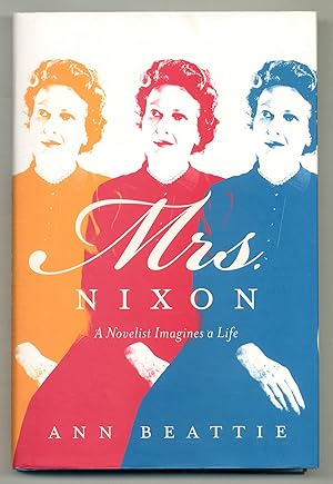 Seller image for Mrs. Nixon: A Novelist Imagines a Life for sale by Between the Covers-Rare Books, Inc. ABAA