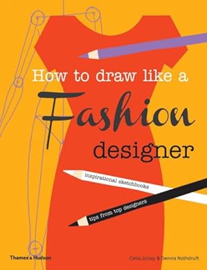Seller image for How to Draw Like a Fashion Designer : Tips from Top Fashion Designers for sale by GreatBookPrices