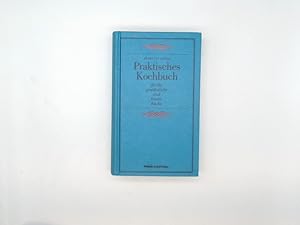 Imagen del vendedor de Praktisches Kochbuch fr die gewhnliche und feinere Kche. a la venta por Buchschloss