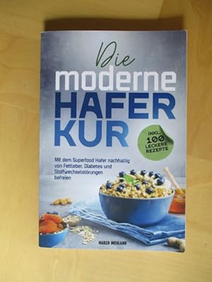 Die moderne Haferkur - Inkl. 100 Leckere Rezepte Mit dem Superfood Hafer nachhaltig von Fettleber...