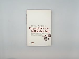 Es geschieht am helllichten Tag: Die verborgene Welt der Pädophilen und wie wir unsere Kinder vor...