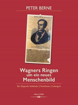 Bild des Verkufers fr Wagners Ringen um ein neues Menschenbild : Der fliegende Hollnder | Tannhuser | Lohengrin zum Verkauf von AHA-BUCH GmbH