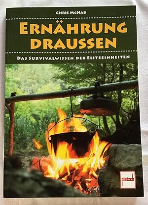 Ernährung draußen : Das Survivalwissen der Eliteeinheiten.