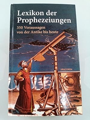 Lexikon der Prophezeiungen : 350 Voraussagen von der Antike bis heute Karl Leopold von Lichtenfel...