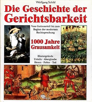 Bild des Verkufers fr Die Geschichte der Gerichtsbarkeit: Vom Gottesurteil bis zum Beginn der modernen Rechtssprechung zum Verkauf von Versandantiquariat Nussbaum