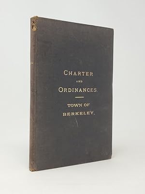 Charter of the Town of Berkeley, Adopted March 5, 1895 and Ordinances of the Town of Berkeley, fr...