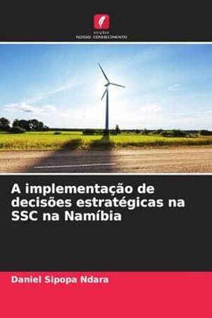 Imagen del vendedor de A implementao de decises estratgicas na SSC na Nambia a la venta por AHA-BUCH GmbH