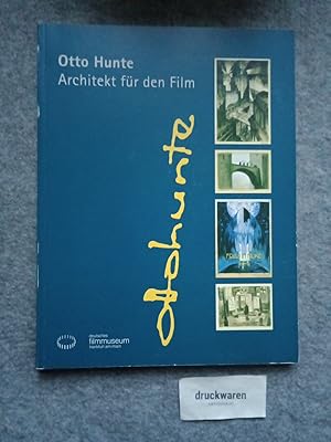 Otto Hunte - Architekt für den Film. Deutsches Filmmuseum. Kinematograph Nr. 10. Schriftenreihe d...