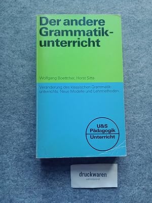 Image du vendeur pour Der andere Grammatikunterricht. [U-und-S-Pdagogik] U-&-S-Pdagogik : Unterricht. mis en vente par Druckwaren Antiquariat