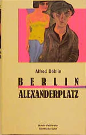 Image du vendeur pour Berlin Alexanderplatz: Die Geschichte vom Franz Biberkopf Die Geschichte vom Franz Biberkopf mis en vente par Berliner Bchertisch eG