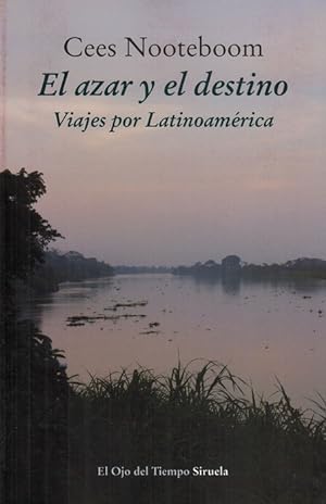 El azar y el destino. Viajes por Latinoamérica. [Título original: Continent in beweging. Traducci...