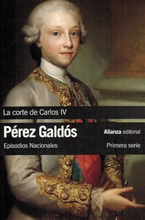 Corte de Carlos IV, La. (Episodios Nacionales, 2. Primera serie).