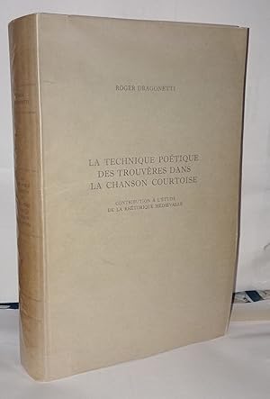 Seller image for La technique des trouvres dans la chanson courtoise . Contribution a l'tude de la rhtorique mdivale for sale by Librairie Albert-Etienne