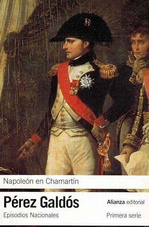 Napoleón en Chamartín. (Episodios Nacionales, 5. Primera serie).