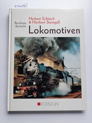 Seller image for Die berhmtesten deutschen Lokomotiven aller Zeiten | Herbert Schleich & Heribert Steingass for sale by Versandantiquariat Claudia Graf