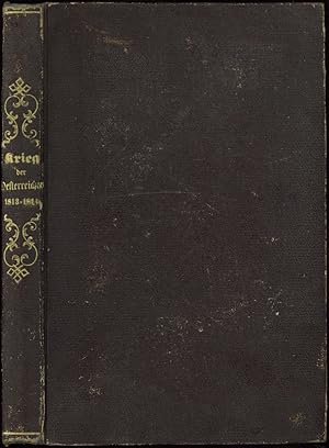 Bild des Verkufers fr Der Krieg der Oesterreicher in Italien gegen die Franzosen in den Jahren 1813 & 1814. zum Verkauf von Schsisches Auktionshaus & Antiquariat