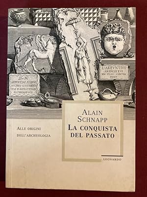 Bild des Verkufers fr La Conquista del Passato. Alle Origini dell'Archaeologia. zum Verkauf von Plurabelle Books Ltd