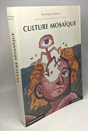 Bild des Verkufers fr Culture mosaque : approche sociologique des cultures populaires zum Verkauf von crealivres