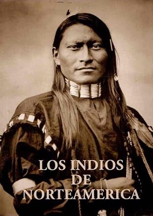 Bild des Verkufers fr Los indios de Norteamerica . zum Verkauf von Librera Astarloa