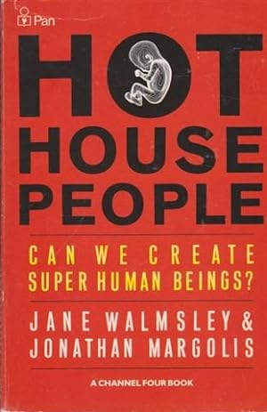 Imagen del vendedor de Hothouse People: Can We Create Super Human Beings? (A Channel Four book) a la venta por WeBuyBooks 2