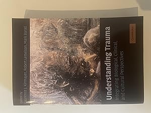 Immagine del venditore per Understanding Trauma: Integrating Biological, Clinical, and Cultural Perspectives venduto da Repton and Clover