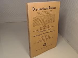 Physikalische Chemie als Grundlage der analytischen Chemie. (= Die chemische Analyse - Band 3).