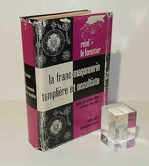 La franc-maçonnerie templière et occultiste aux XVIIIe et XIXe siècles, publiée par Antoine Faivr...