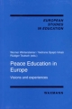 Bild des Verkufers fr Peace Education in Europe. Visions and Experiences (European Studies in Education) zum Verkauf von Antiquariat Buchkauz