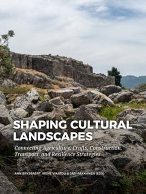 Seller image for Shaping Cultural Landscapes: Connecting Agriculture, Crafts, Construction, Transport, and Resilience Strategies [Paperback ] for sale by booksXpress