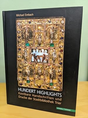 Image du vendeur pour Hundert Highlights : kostbare Handschriften und Drucke der Stadtbibliothek Trier. mis en vente par Antiquariat Thomas Haker GmbH & Co. KG