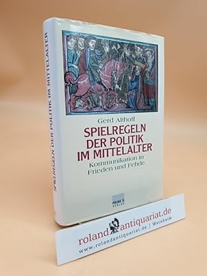 Immagine del venditore per Spielregeln der Politik im Mittelalter. Kommunikation in Friede und Fehde. venduto da Roland Antiquariat UG haftungsbeschrnkt