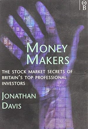 Bild des Verkufers fr Money Makers: Stock Market Secrets of Britain's Top Professional Investment Managers zum Verkauf von WeBuyBooks