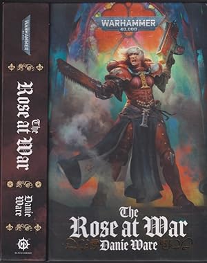 Seller image for The Rose at War (Warhammer 40,000) ADEPTA SORORITAS (Forsaken; The Crystal Cathedral; Mercy; The Bloodied Rose; Wreck and Ruin; The Rose in Anger; Da Big Mouf; The Sisters of Death.) for sale by Caerwen Books
