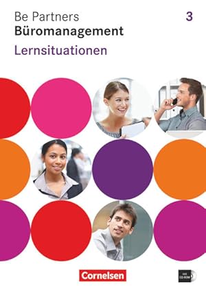 Bild des Verkufers fr Be Partners - Bromanagement - Allgemeine Ausgabe 2014 - 3. Ausbildungsjahr: Lernfelder 9-13: Lernsituationen - Arbeitsbuch mit CD-ROM zum Verkauf von Express-Buchversand