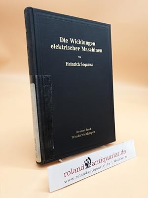 Bild des Verkufers fr Die Wicklungen elektrischer Maschinen. 2. Band: Wenderwicklungen. zum Verkauf von Roland Antiquariat UG haftungsbeschrnkt