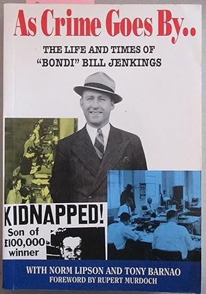 Seller image for As Crime Goes By: The Life and Times of "Bondi" Bill Jenkings for sale by Reading Habit