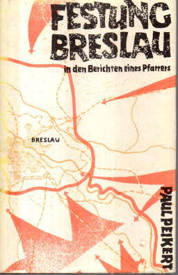 Bild des Verkufers fr "Festung Breslau" in den Berichten eines Pfarrers. 22. Januar bis 6.Mai 1945. zum Verkauf von Leonardu