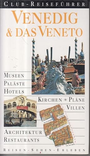 Club-Reiseführer. Venedig und das Veneto. Reisen, Sehen, Erleben.