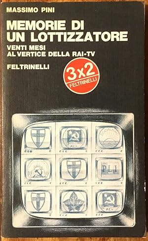 Memorie di un lottizzatore. Venti mesi al vertice della Rai-tv