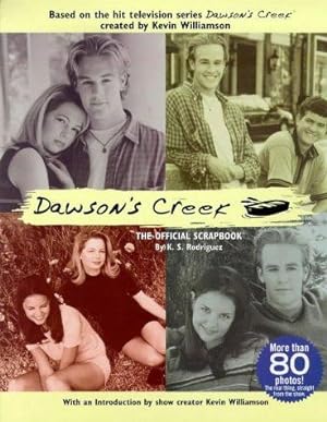 Seller image for Dawson's Creek: the Official Scrapbook (Dawson's Creek S.) for sale by WeBuyBooks