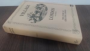 Seller image for Village London: Story of Greater London: v. 2 (London library) for sale by BoundlessBookstore