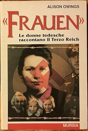 Seller image for Frauen. Le donne tedesche raccontano il Terzo Reich for sale by Libreria Il Morto da Feltre