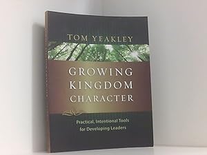 Bild des Verkufers fr Growing Kingdom Character: Practical, Intentional Tools for Developing Leaders zum Verkauf von Book Broker