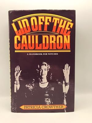 Seller image for LID OFF THE CAULDRON : A HANDBOOK FOR WITCHES for sale by Surrey Hills Books